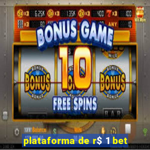 plataforma de r$ 1 bet